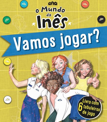 O Mundo da Inês - Vamos jogar? - Livro com 6 tabuleiros de jogo