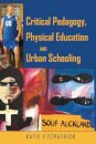 Critical Pedagogy, Physical Education and Urban Schooling