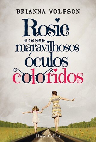Rosie E Os Seus Maravilhosos Óculos Coloridos