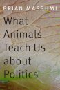 What Animals Teach Us About Politics