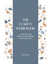 The Clarity Workbook