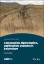 Computation, Optimization, and Machine Learning in Seismology