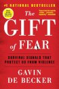 The Gift of Fear : Survival Signals That Protect Us from Violence