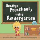 Goodbye Preschool, Hello Kindergarten