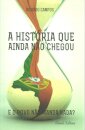 A História que Ainda não Chegou