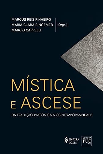 Mística E Ascese: Da Tradição Platônica À Contemporaneidade