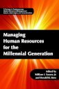 Managing Human Resources for the Millennial Generation