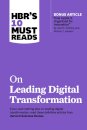 HBR's 10 Must Reads on Leading Digital Transformation