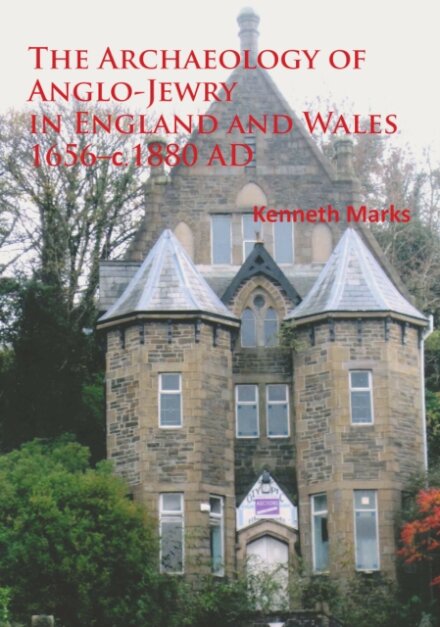 The Archaeology of Anglo-Jewry in England and Wales 1656–c.1880