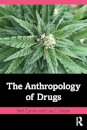 The Anthropology of Drugs