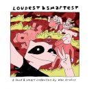 Loudest & Smartest : A Loud & Smart Collection