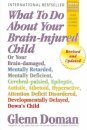 What to Do About Your Brain-Injured Child