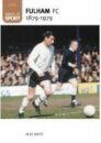 Fulham Football Club 1879-1979: Images of Sport