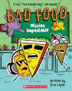 Bad Food 3: Mission Impastable