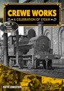 Crewe Works - A Celebration of Steam