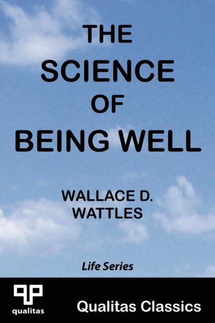 The Science of Being Well (Qualitas Classics)
