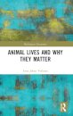 Animal Lives and Why They Matter
