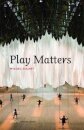Play Matters
