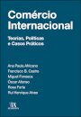 Comércio Internacional - Teorias, Políticas e Casos Práticos