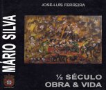 Mário Silva: 1/2 Século Obra & Vida
