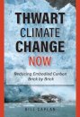 Thwart Climate Change Now