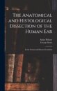 The Anatomical and Histological Dissection of the Human Ear