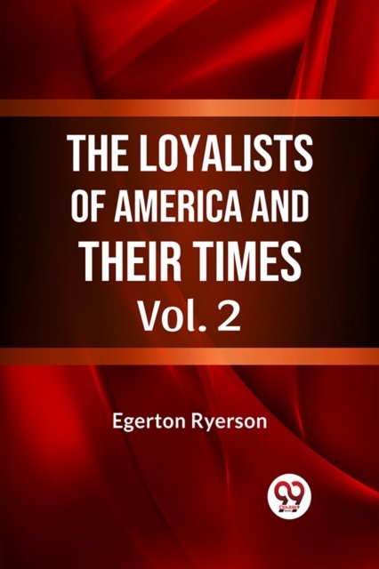 The Loyalists of America and Their Times