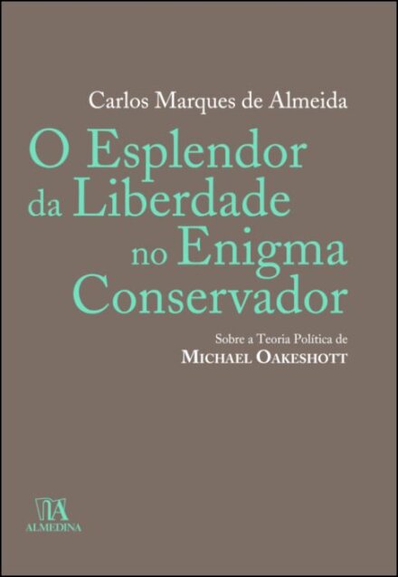 O Esplendor da Liberdade no Enigma Conservador: sobre a teoria política de Michael Oakeshott