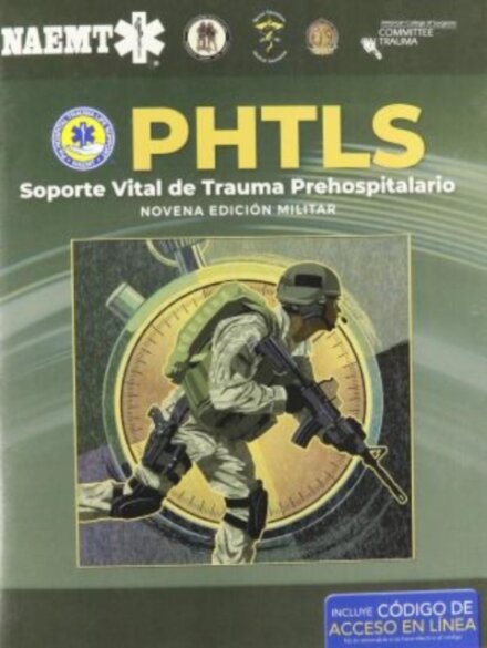 PHTLS: Soporte Vital De Trauma Prehospitalario, Novena Edicion Militar