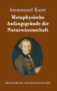 Metaphysische Anfangsgrunde der Naturwissenschaft