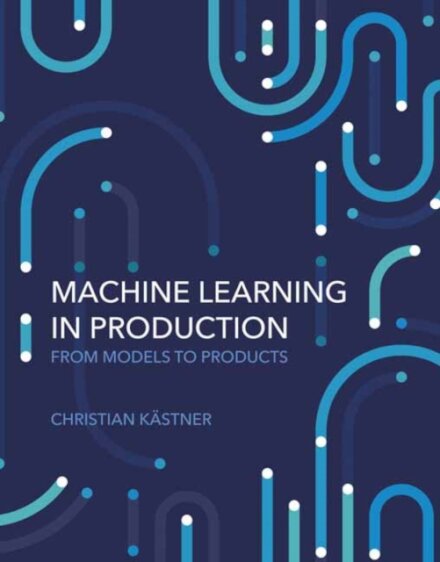 Machine Learning in Production