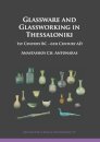 Glassware and Glassworking in Thessaloniki