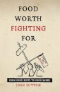 Food Worth Fighting for