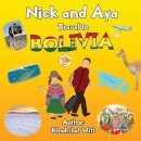 Nick and Aya Travel to Bolivia