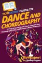 HowExpert Guide to Dance and Choreography