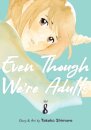 Even Though We're Adults Vol. 8