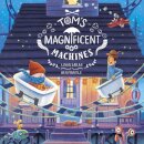 Tom'S Magnificent Machines
