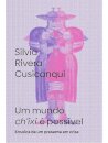 Mundo chixi é possível, Um: ensaios de um presente em crise