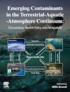 Emerging Contaminants in the Terrestrial-Aquatic-Atmosphere Continuum