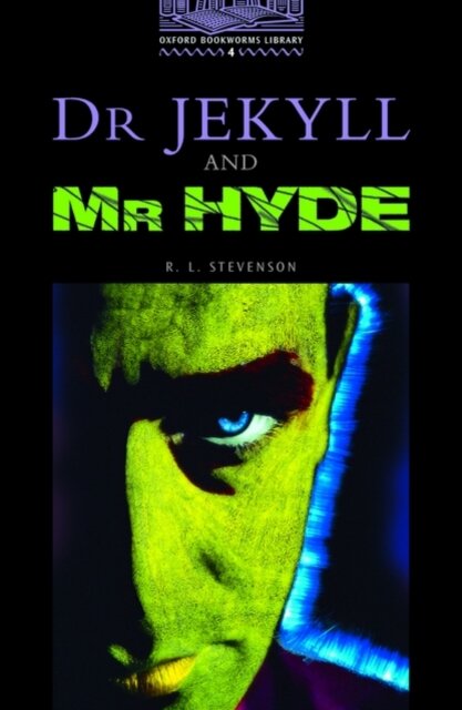 The Oxford Bookworms Library: Level 4: Dr Jekyll and Mr Hyde