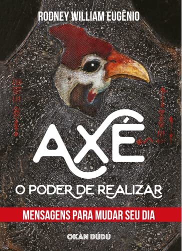 Axé: o poder de realizar: mensagens para mudar seu dia