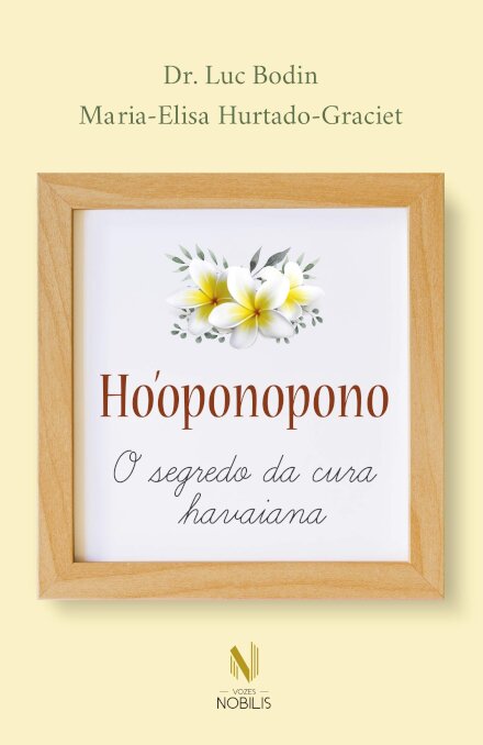 Ho'Oponopono: O Segredo Da Cura Havaiana