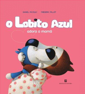 O Lobito Azul Adora A Mamã