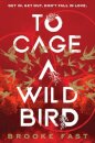 To Cage a Wild Bird