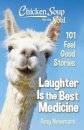 Chicken Soup for the Soul: Laughter Is the Best Medicine
