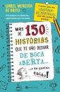 Mais de 150 Histórias que te Vão Deixar de Boca Aberta... e de Queixo Caído!