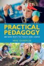 Practical Pedagogy: 40 New Ways to Teach and Learn