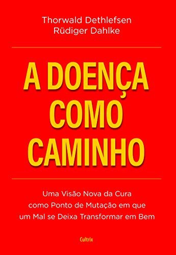 A Doença Como Caminho