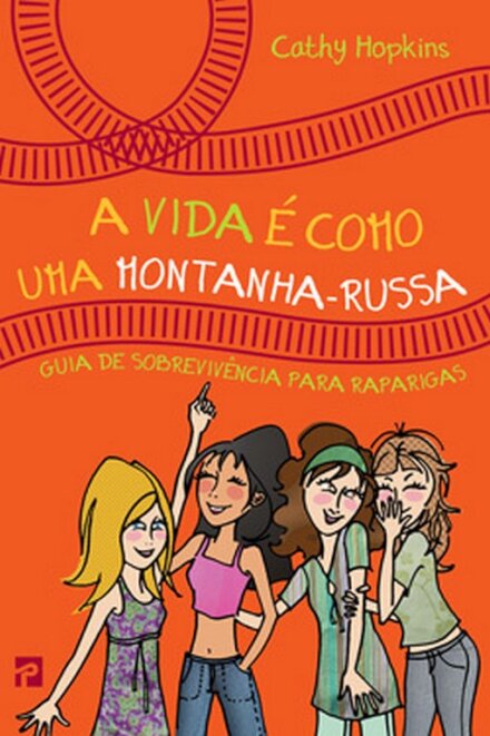 A Vida É Como Uma Montanha Russa - Guia de sobrevivência para raparigas