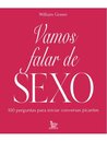 Vamos Falar De Sexo: 100 Perguntas Iniciar Conversas Picante